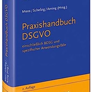 Praxishandbuch DSGVO: einschließlich BDSG und spezifischer Anwendungsfälle (Kommunikation & Recht)